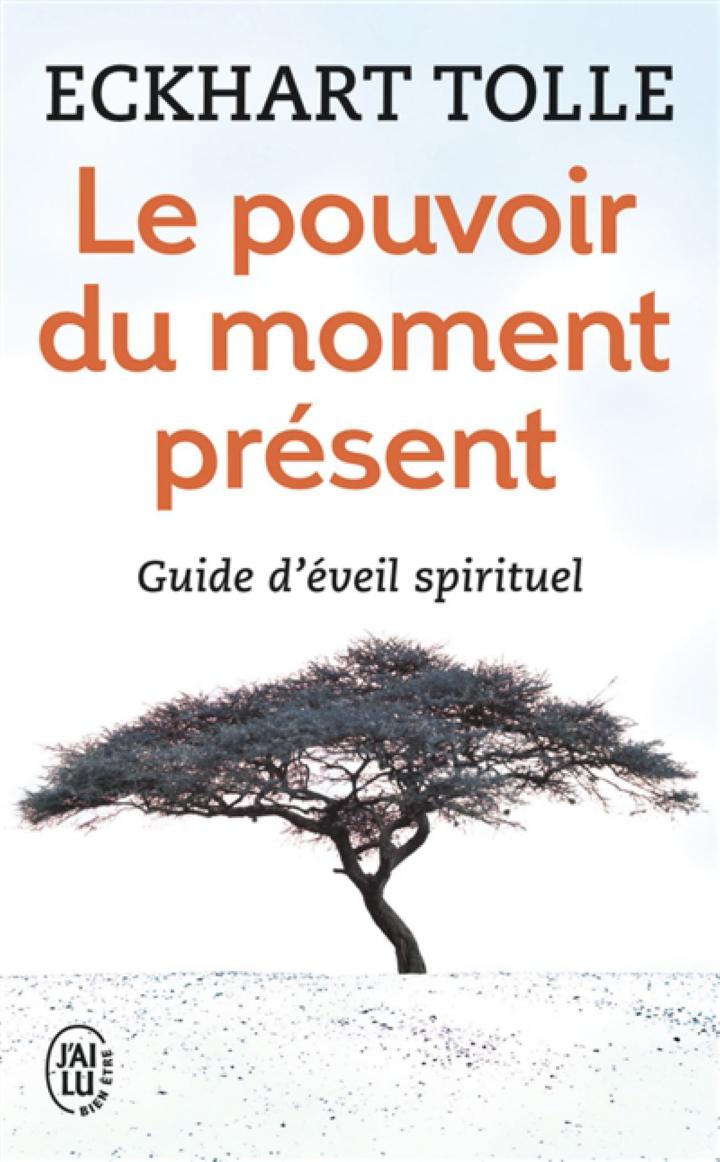 Le pouvoir du moment présent, d'Eckhart Tolle