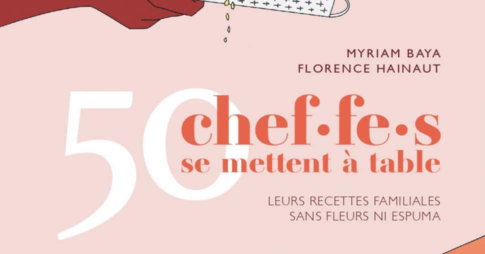 Les recettes de famille de 50 chefs et cheffes belges