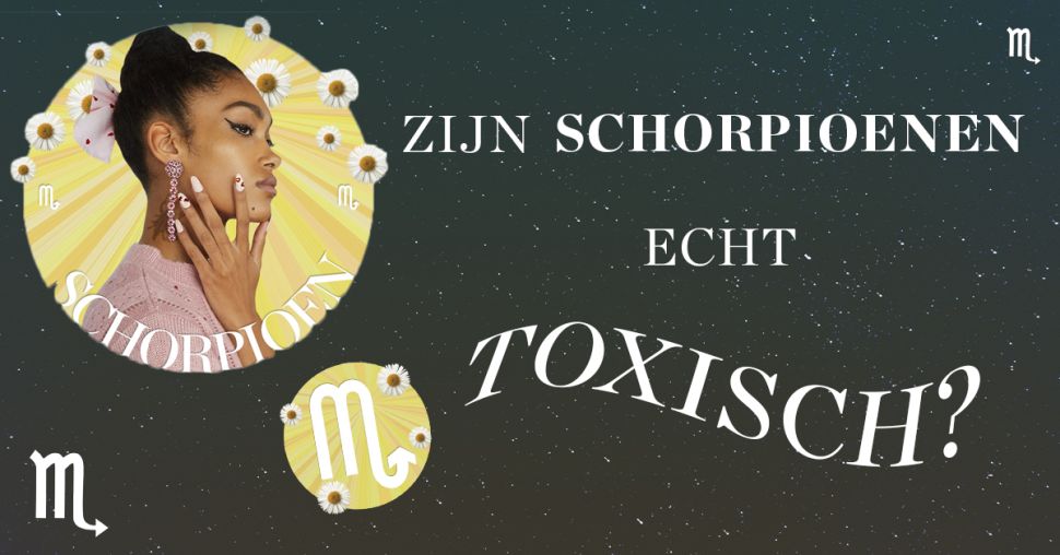 Zijn Schorpioenen echt zo toxisch? Het ingewikkelde sterrenbeeld uitgelegd